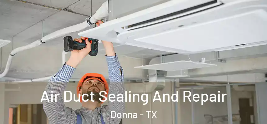  Air Duct Sealing And Repair Donna - TX