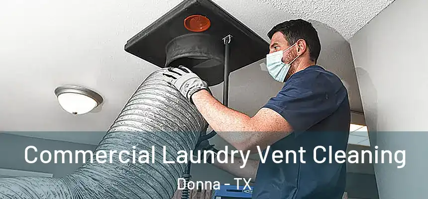  Commercial Laundry Vent Cleaning Donna - TX