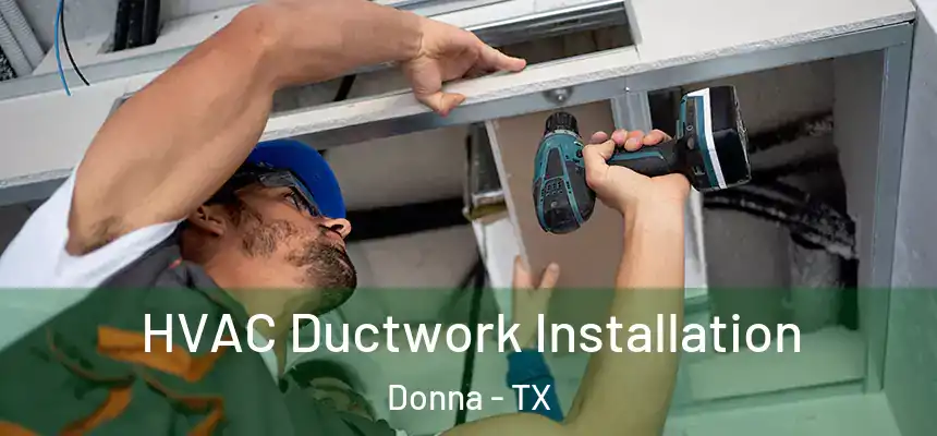  HVAC Ductwork Installation Donna - TX