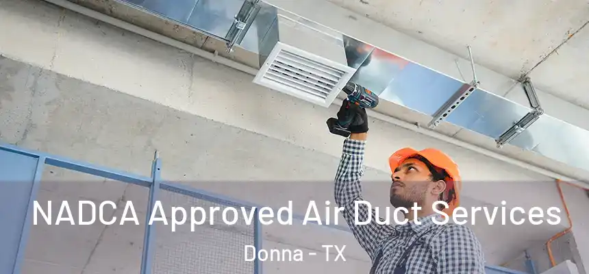  NADCA Approved Air Duct Services Donna - TX