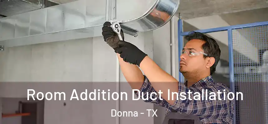  Room Addition Duct Installation Donna - TX