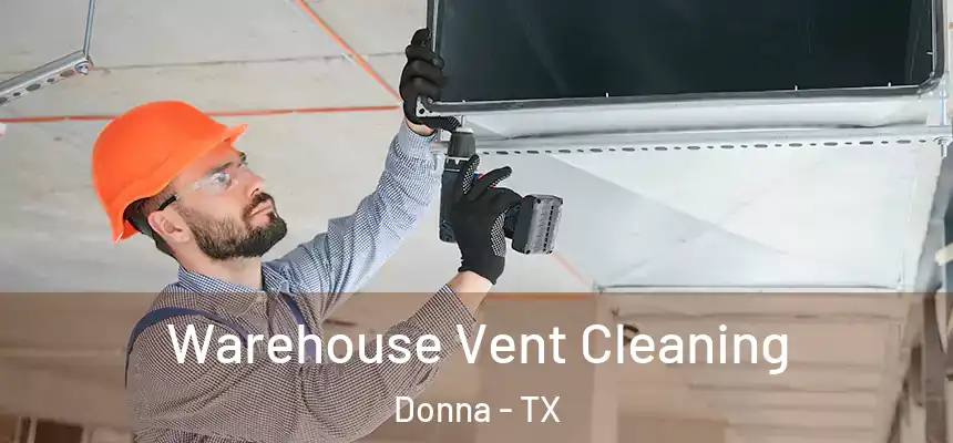  Warehouse Vent Cleaning Donna - TX